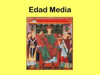 Edad Media 
 