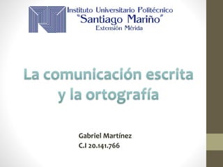 Gabriel Martínez
C.I 20.141.766
 