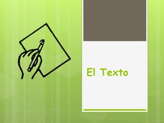 El Texto
 