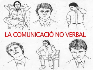 LA COMUNICACIÓ NO VERBAL 
