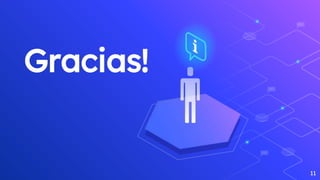 11
Gracias!
 