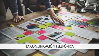 LA COMUNICACIÓN TELEFÓNICA
 
