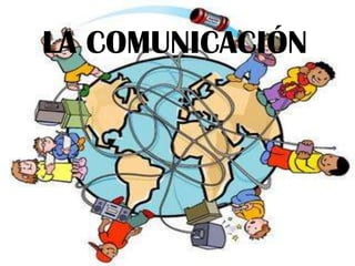 LA COMUNICACIÓN
 