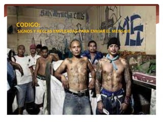 CODIGO:
SIGNOS Y REGLAS EMPLEADAS PARA ENVIAR EL MENSAJE
 