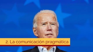 2. La comunicación pragmática
 
