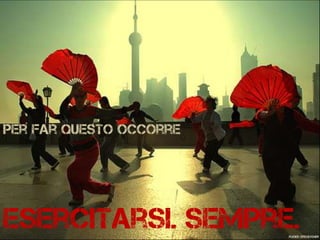 Per far questo occorre
Esercitarsi. Sempre.Flickr: eyecatcher
 