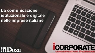 La comunicazione
istituzionale e digitale
nelle imprese italiane
 