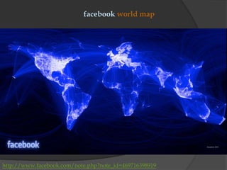 facebook world maphttp://www.facebook.com/note.php?note_id=469716398919