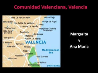 Comunidad Valenciana, Valencia Margarita  y Ana Maria 