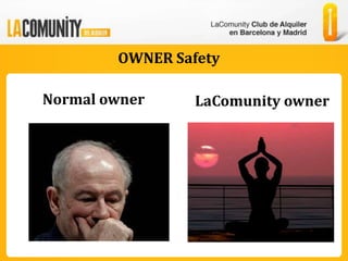 OWNER Safety

Normal owner     LaComunity owner
 