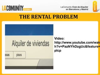 THE RENTAL PROBLEM


          Video:
          http://www.youtube.com/watc
          h?v=PazNYhDzgUc&feature=
          plcp
 