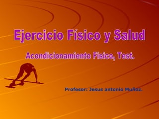Profesor: Jesus antonio Muñoz.
 