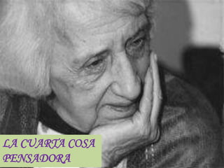 LA CUARTA COSA
PENSADORA
 