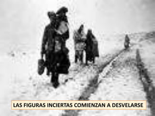 LAS FIGURAS INCIERTAS COMIENZAN A DESVELARSE
 