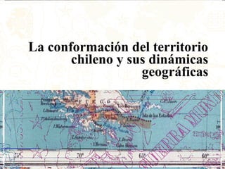 PPTCCO014SH21-A17V1
La conformación del territorio
chileno y sus dinámicas
geográficas
 