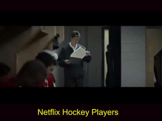Netflix Hockey Players
 