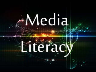 Media
Literacy
 