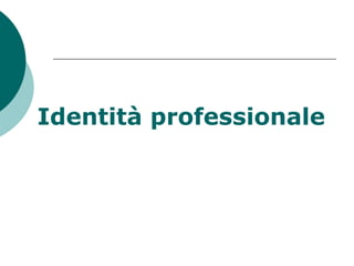 Identità professionale
 