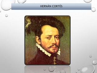 HERNÁN CORTÉS
 