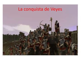 La conquista de Veyes
 