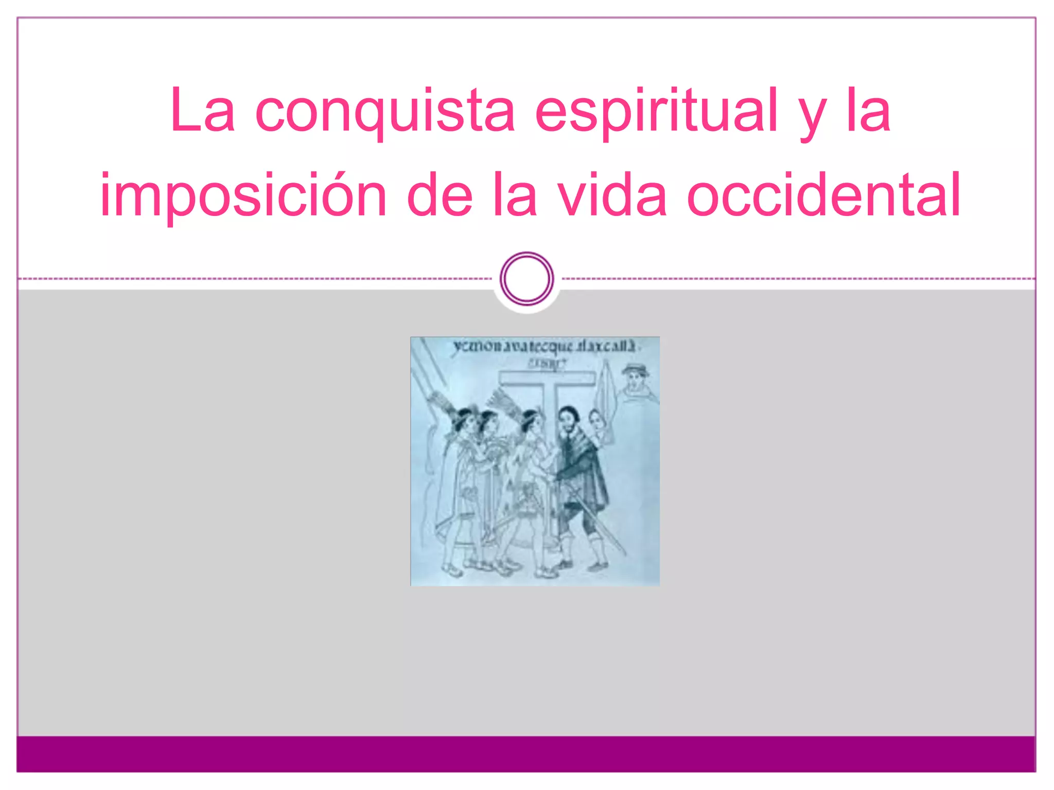 La conquista espiritual (1) | PPT