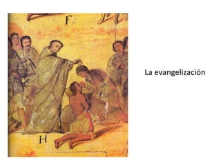 La evangelización
 