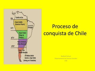 Proceso de conquista de Chile Redland School Departamento de CienciasSociales CVA 