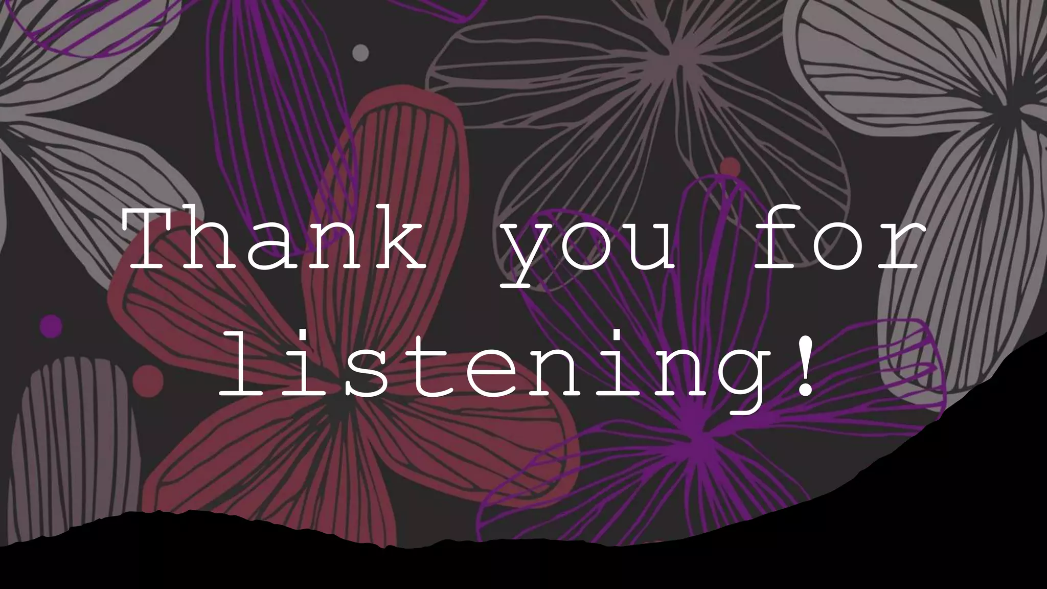 Thank you for
listening!
 