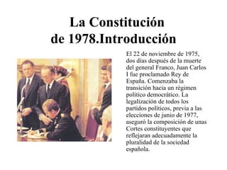   La Constitución de 1978.Introducción ,[object Object]