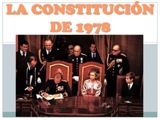 LA CONSTITUCIÓN
DE 1978
 