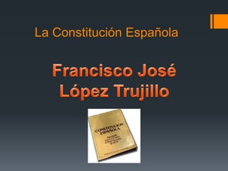 La Constitución Española 
 