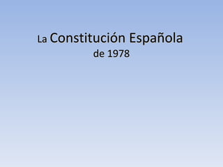La  Constitución Española   de 1978 