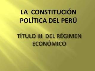 LA CONSTITUCIÓN
POLÍTICA DEL PERÚ
 