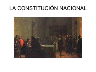 LA CONSTITUCIÓN NACIONAL  