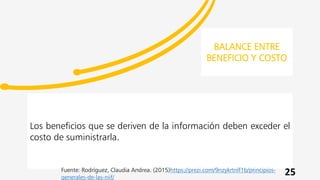Los beneficios que se deriven de la información deben exceder el
costo de suministrarla.
BALANCE ENTRE
BENEFICIO Y COSTO
Fuente: Rodríguez, Claudia Andrea. (2015)https://prezi.com/9nzykrtnlf1b/principios-
generales-de-las-niif/
25
 