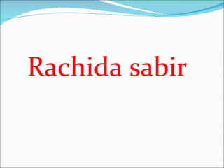 Rachida sabir
 