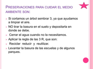 Los vientos llevan los gases contaminantes generadores en las ciudades a regiones alejadas con lo que se altera la dinámica de otros ecosistemas.Preservaciones para cuidar el medio ambiente son:Si cortamos un árbol sembrar 3, ya que ayudamos a limpiar el aire.