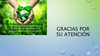 GRACIAS POR
SU ATENCIÓN
 