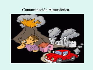 Contaminación Atmosférica. 