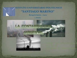 INSTITUTO UNIVERSITARIO POLITECNICO
“SANTIAGO MARIÑO”
Barquisimeto , Lara
( SAIA)
NOMBRE: T.S.U Juan Carlos Gómez R
CI: 13.187.345
PROFESORA: Arq. Deyanira Mujica
 
