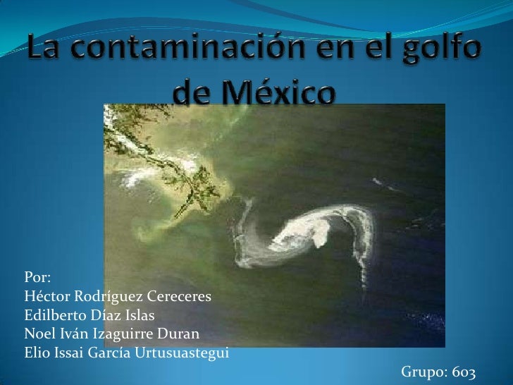 La contaminacion del golfo de mexico listo