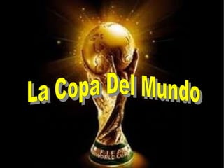 La Copa Del Mundo 
