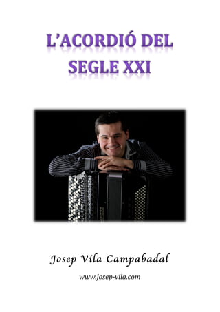 
	
 
	
 
	
 
	
 
	
 
	
 
	
 
	
 
	
 
	
  	
 
	
 
	
 
	
 
	
 




	
 
	
 
	
 
	
 
	
 

               Josep Vila Campabadal
                               	
 
                    www.josep-­‐vila.com	
 
 