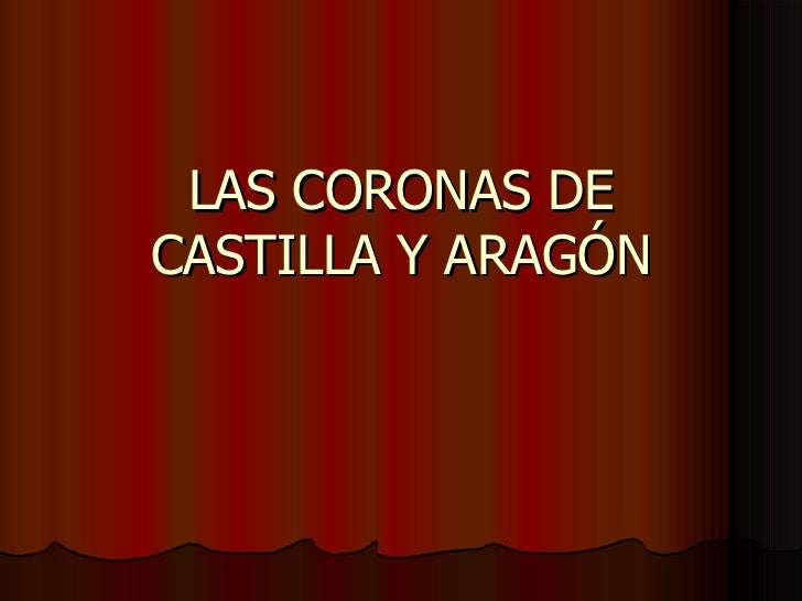 La Corona De Castilla Aragon