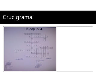 Crucigrama.
 