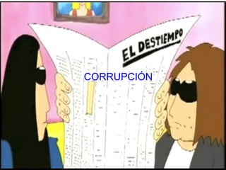 CORRUPCIÓN
 