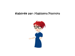 élaborée parélaborée par: Magdalena Popovska: Magdalena Popovska
 