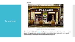 Letourisme
A peine60 kmà l’ouestde Porto-Vecchio,Sartèneest unvillagepittoresquepossèdantdesracinesmédiévales.La minusculecommuneprésente
un aspectruralmagnifique,avecdesruesétroiteset unemyriadede bellespetitesplacesà explorer.Ajoutezà celaun vinet un patrimoine
culinaireremarquable,et Sartèneapparaîtcommeunedestinationdepremierordreen Corse.
 