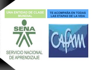 UNA ENTIDAD DE CLASE   TE ACOMPAÑA EN TODAS
      MUNDIAL           LAS ETAPAS DE LA VIDA
 