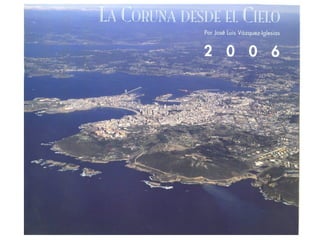 La coruña desde el cielo desde el cielo. por manito